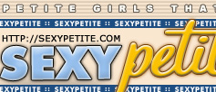 Sexy Petite - Sexy Petite Girls Hardcore Porn Site